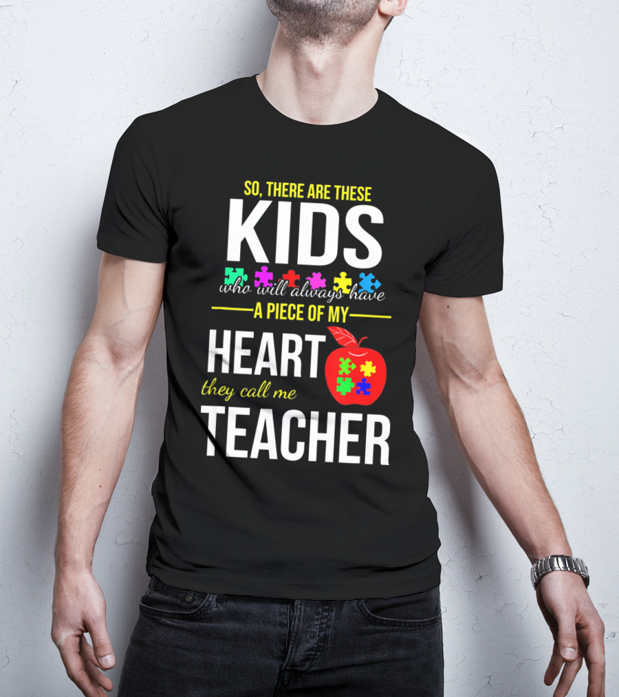 Kids Who Will Always Have A Piece Of My Heart They Call Me Teacher Autism Awareness Puzzle Pie T-Shirt