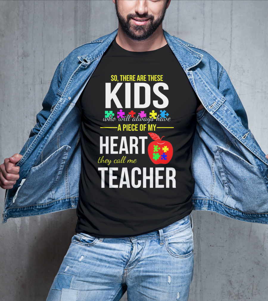 Kids Who Will Always Have A Piece Of My Heart They Call Me Teacher Autism Awareness Puzzle Pie T-Shirt