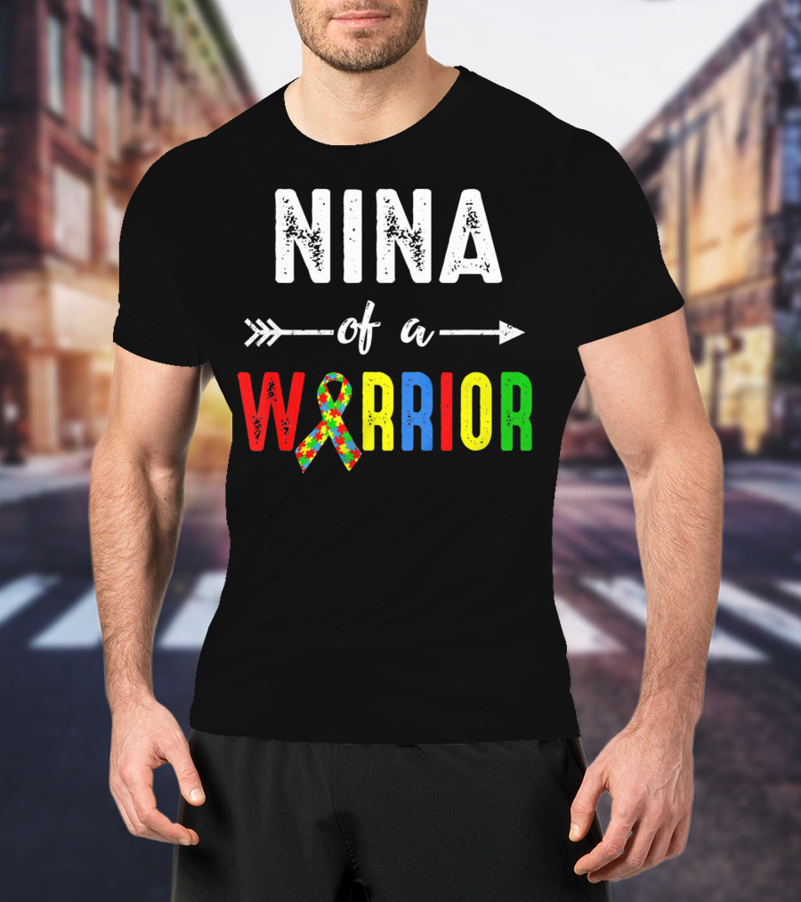 Nina Of A Warrior Autism Awareness Family T-Shirt