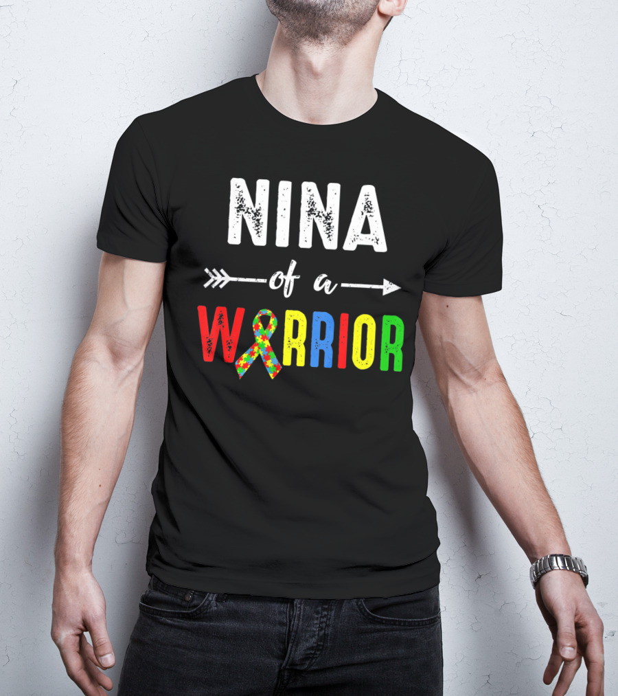 Nina Of A Warrior Autism Awareness Family T-Shirt