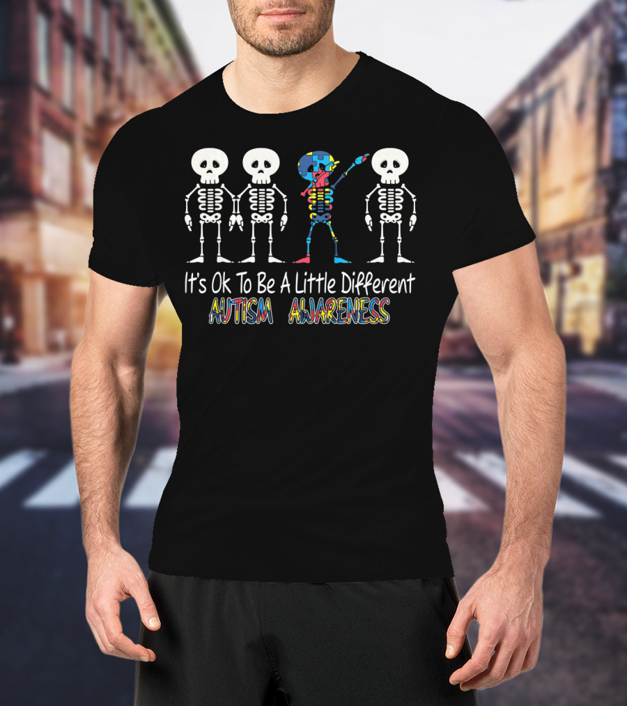 It's Ok To Be A Little Different Autism Awareness Cute Skeleton Dabbing T-Shirt
