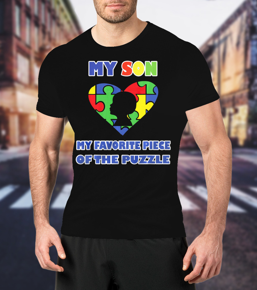 My Son My Favorite Piece Of The Puzzle Autism Awareness T-Shirt