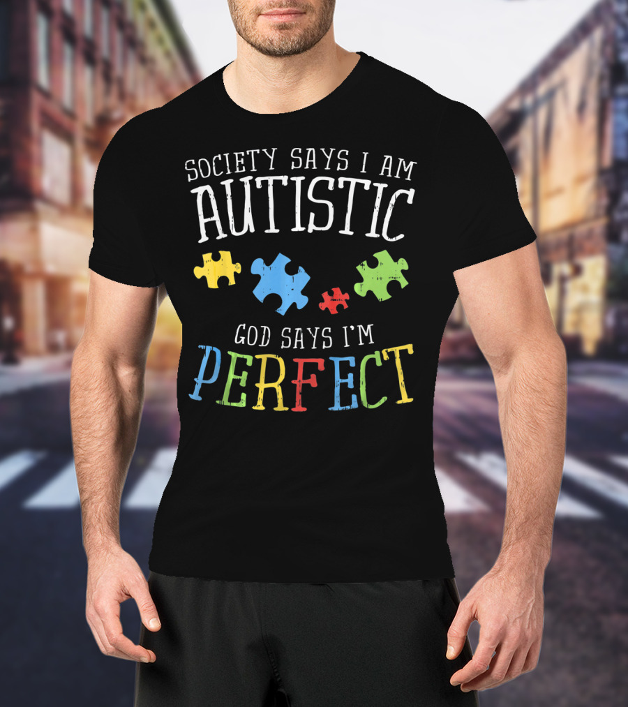 Society Says I Am Autistic God Says I'm Perfect Autism Awareness Puzzle T-Shirt