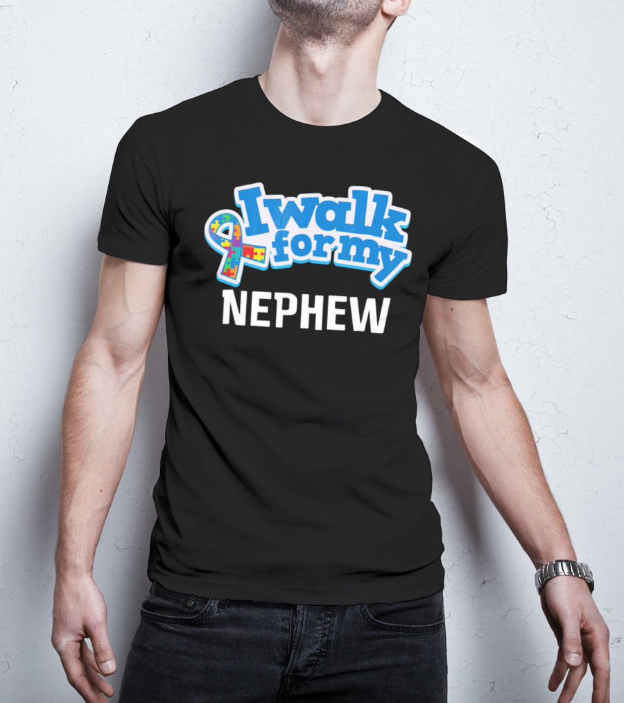 I Walk For My Nephew Autism Awareness T-Shirt