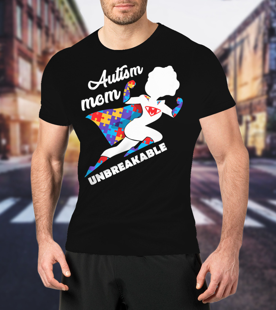 Autism Mom Unbreakable Super Hero Puzzle Piece T-Shirt