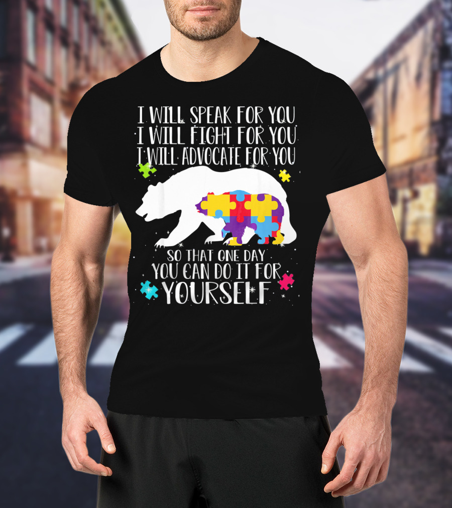 I Will Speak Fight Advocate For You Bear Autism Puzzle Awareness T-Shirt