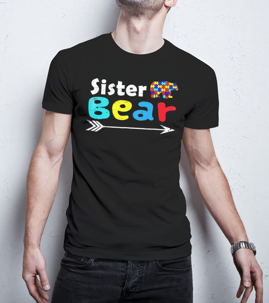 Sister Bear Autism Awareness Puzzle Bear With Arrow T-Shirt