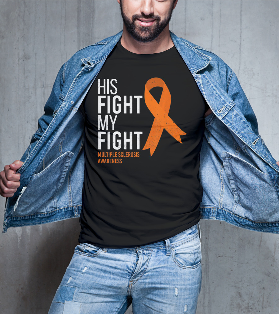 His Fight My Fight Multiple Sclerosis Awareness T-Shirt