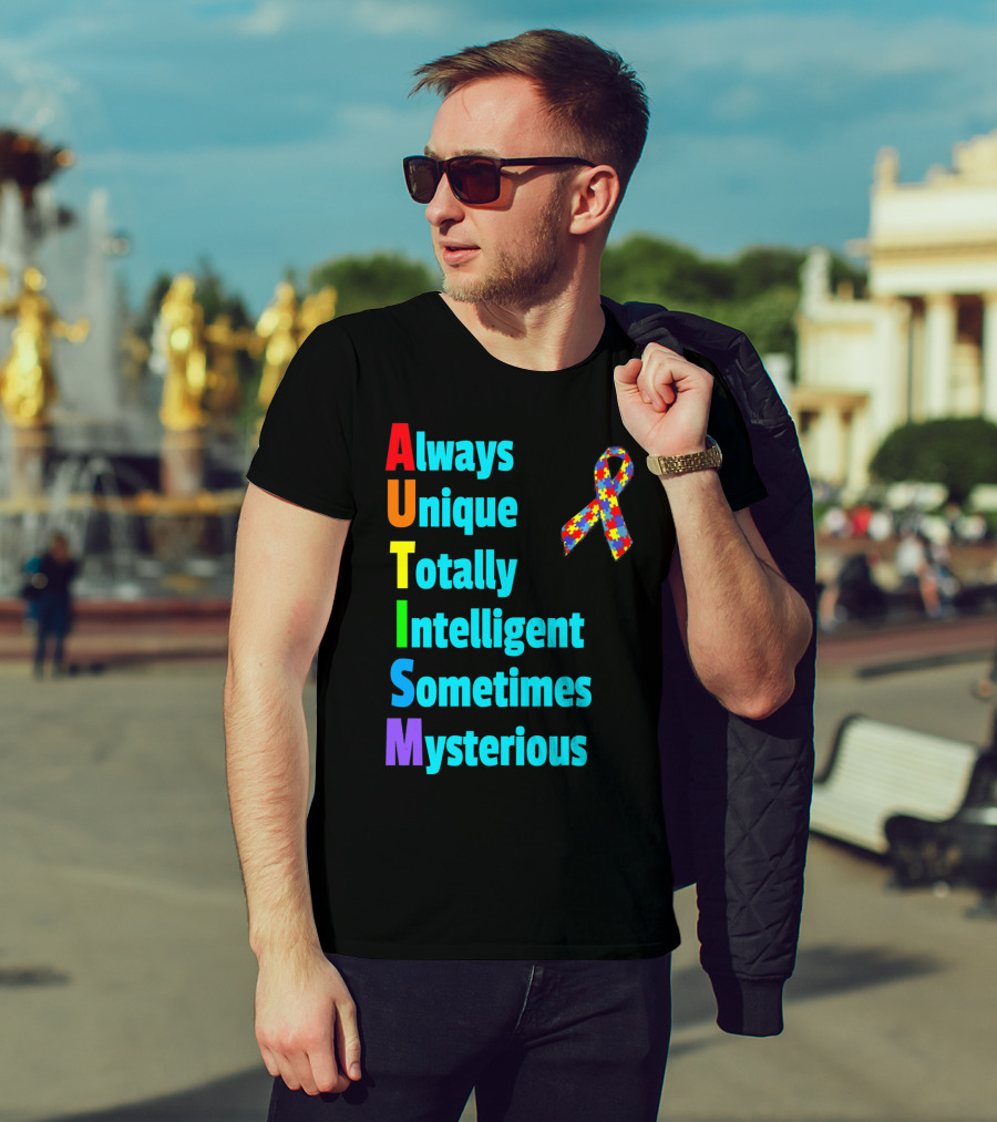 Always Unique Totally Intelligent Sometimes Mysterious Autism Awareness Month T-Shirt