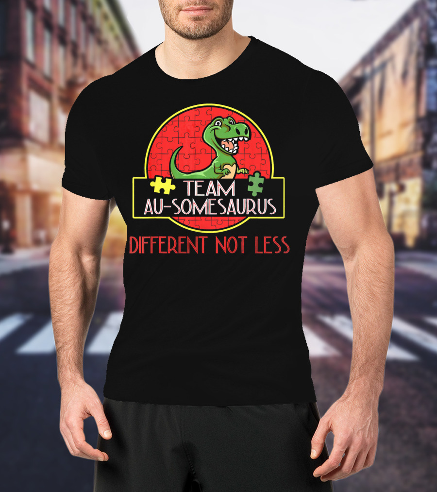 Team Au-Somesaurus Different Not Less Autism Rex Dinosaurus Autism Awareness T-Shirt