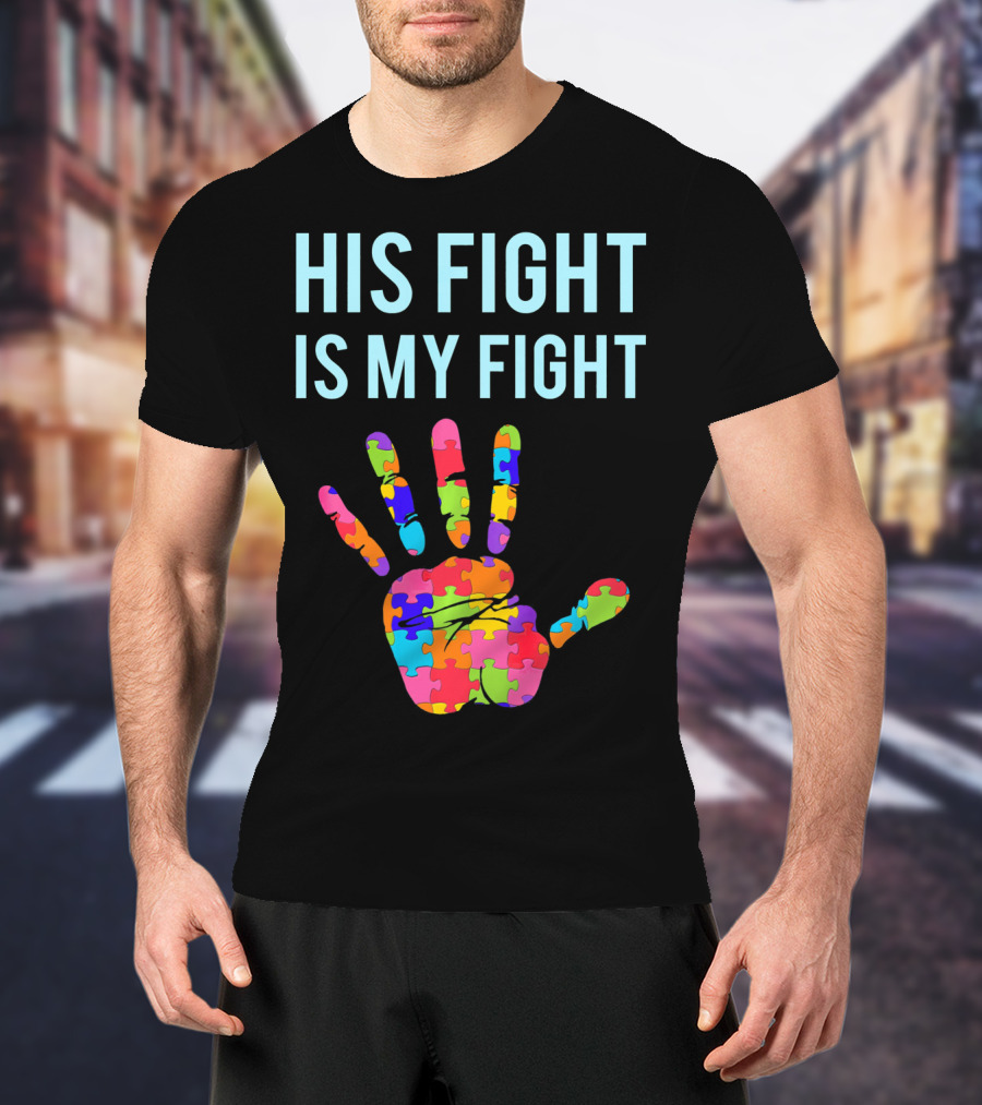 His Fight Is My Fight Autism Support Puzzle Handprint T-Shirt