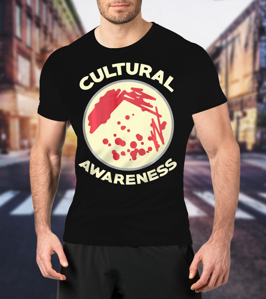Cultural Awareness Funny Microbiology Cultu T-Shirt