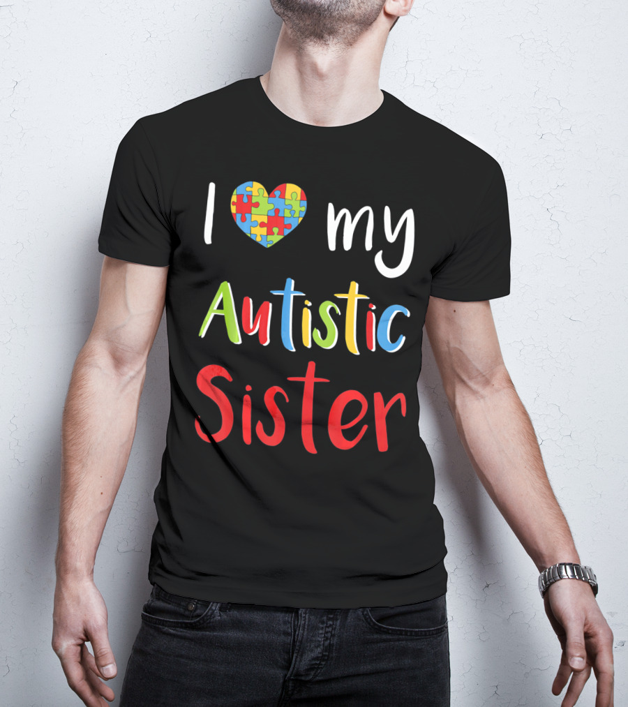 I Love My Autistic Sister Puzzle Heart Awareness T-Shirt