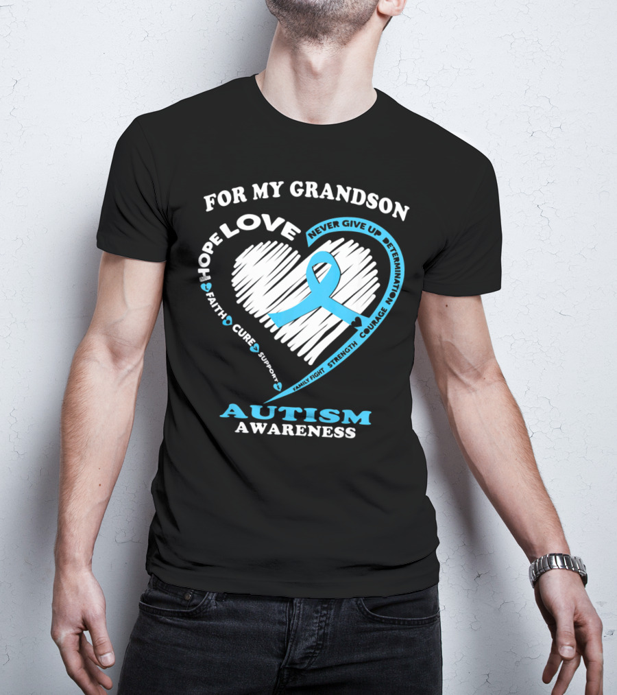 For My Grandson Love Hope Autism Awareness Ribbon Never Give Up Courage Faith Cure T-Shirt