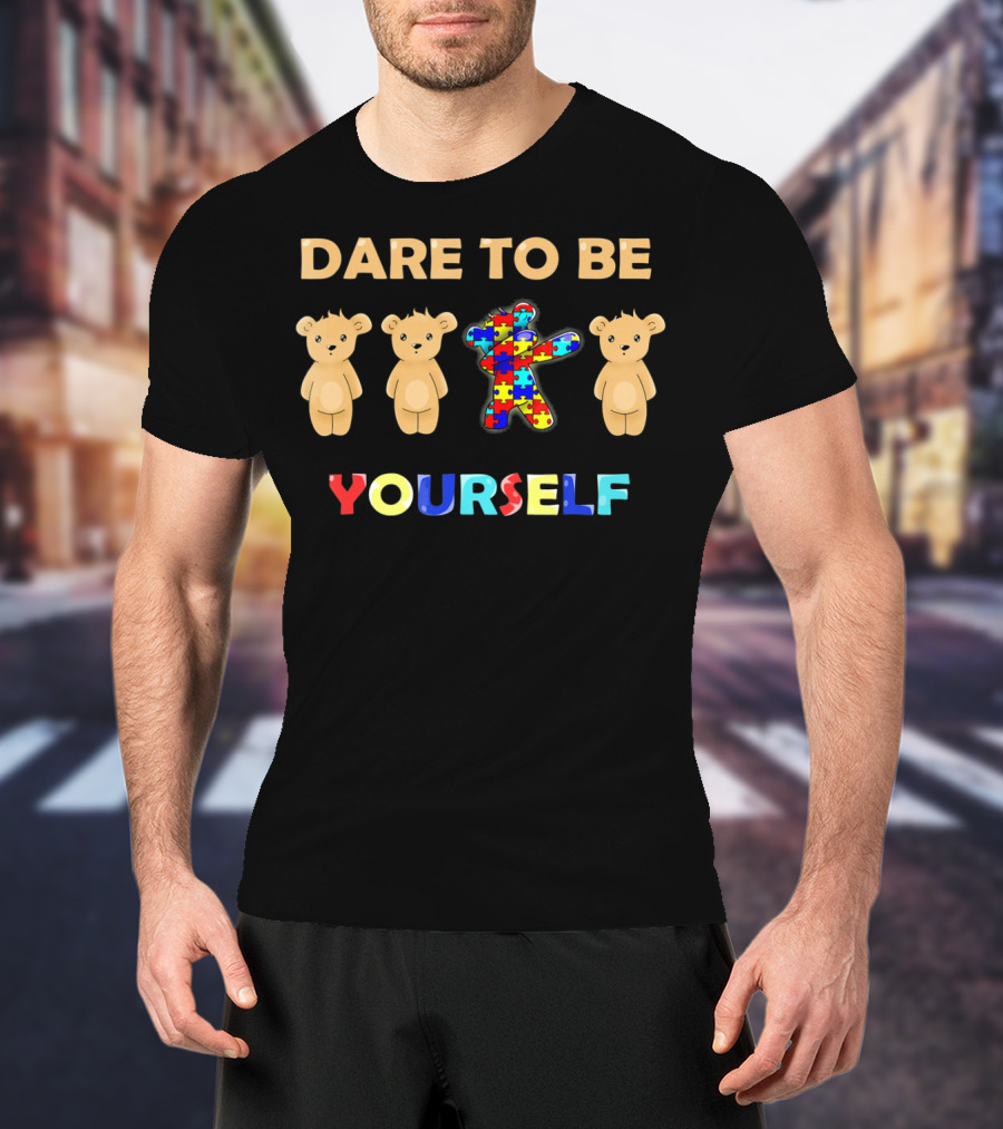 Dare To Be Yourself Autism Awareness Bear Dabbing Puzzle Piece T-Shirt