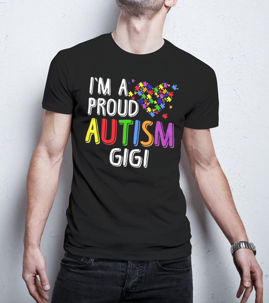 I'm A Proud Autism Gigi Autism Puzzle Heart T-Shirt