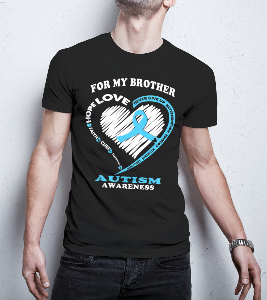 For My Brother Love Hope Autism Awareness T-Shirt