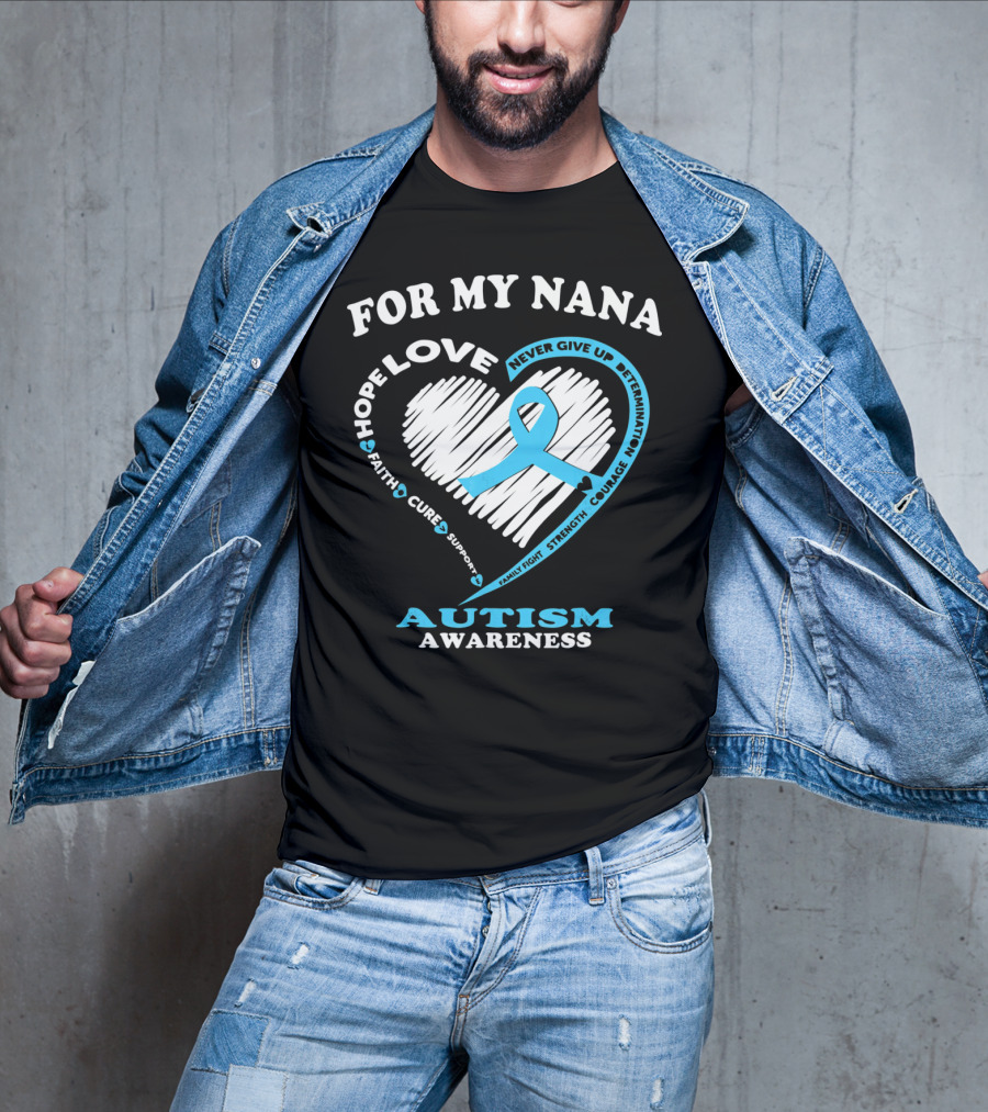 For My Nana Hope Love Autism Awareness Never Give Up T-Shirt