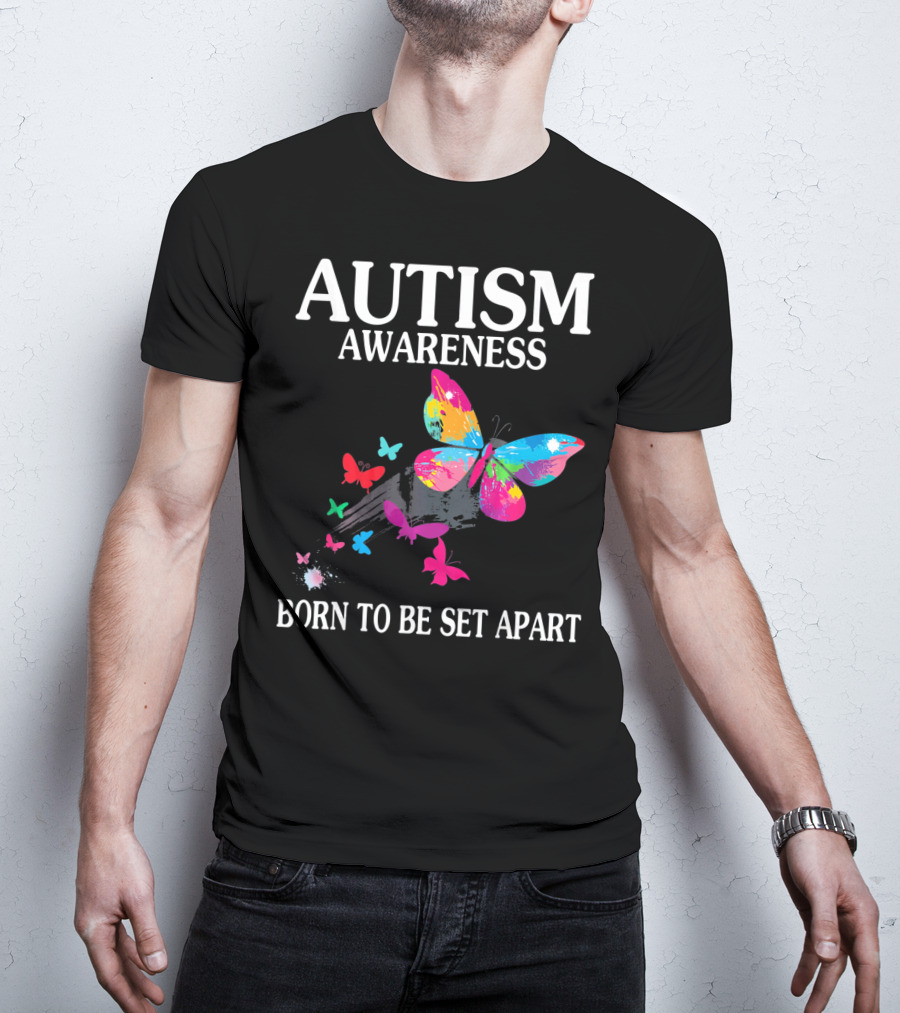 Autism Awareness Born To Be Set Apart Colorful Butterfly T-Shirt