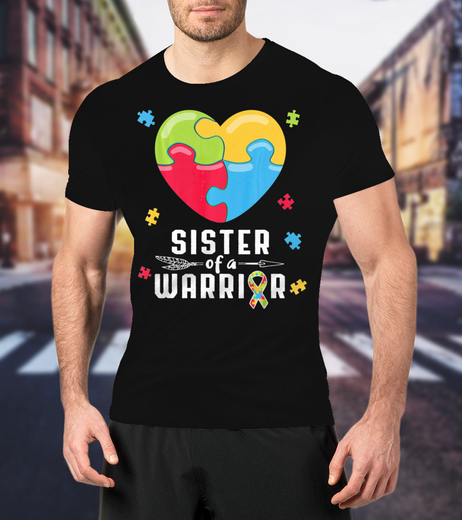 Sister Of A Warrior Autism Awareness Puzzle Heart T-Shirt