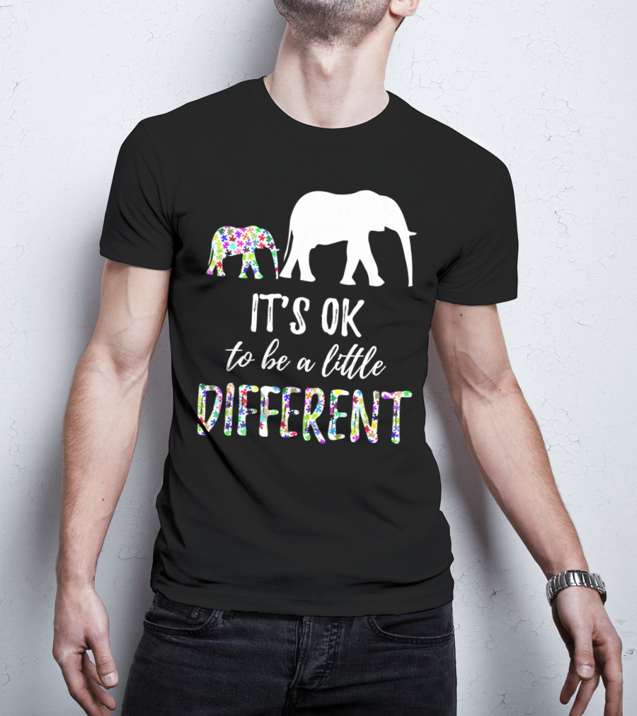 Autism Awareness Elephant It's OK To Be A Little Different T-Shirt