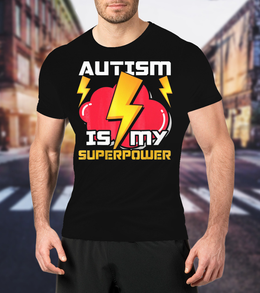 Autism Is My Superpower Autistics T-Shirt