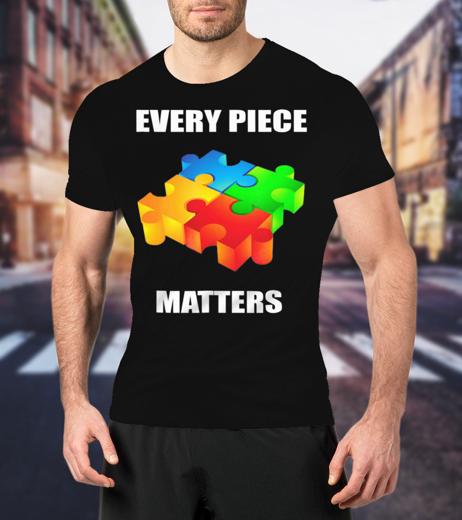 Every Piece Matters Autism Awareness Puzzle T-Shirt
