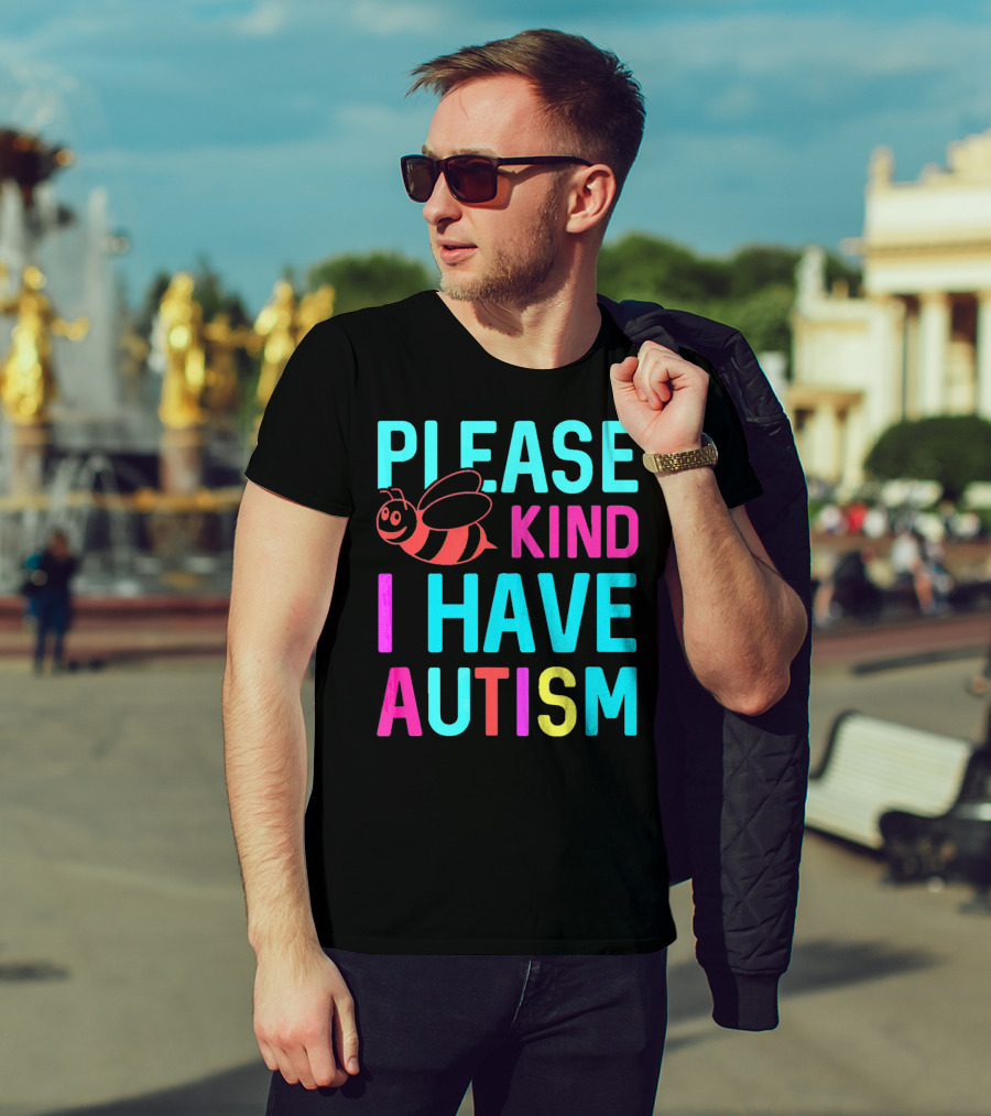YasDesign Please Bee Kind I Have Autism Awareness T-Shirt