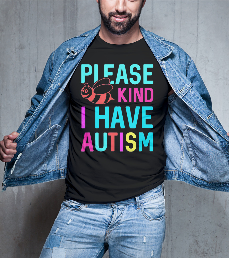 YasDesign Please Bee Kind I Have Autism Awareness T-Shirt
