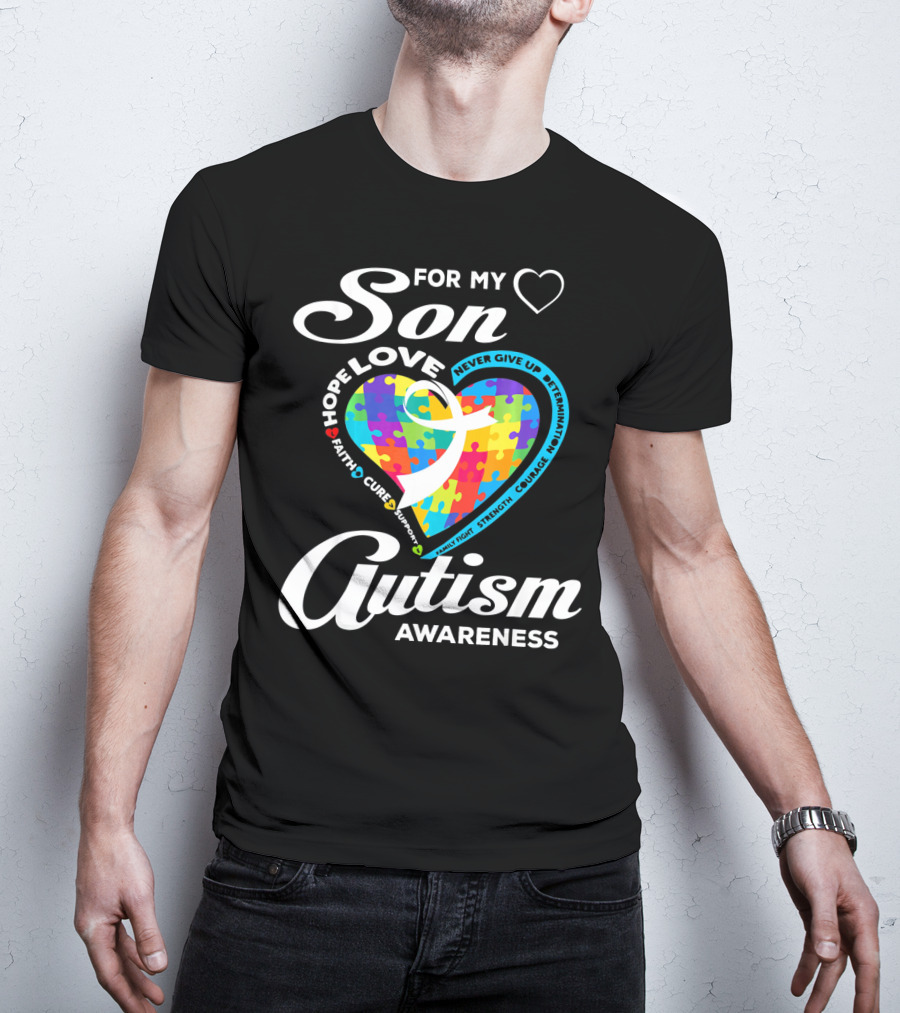 For My Son Love Hope Faith Cure Support Autism Awareness T-Shirt