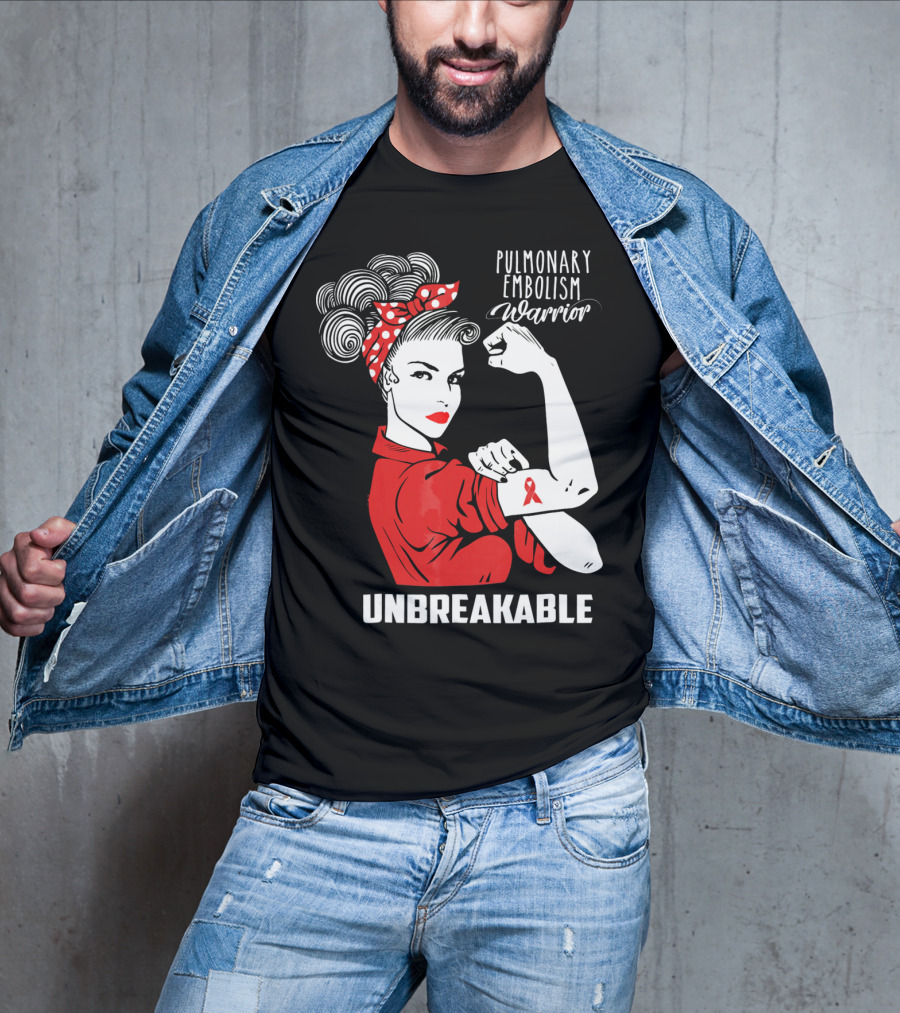 Pulmonary Embolism Warrior Unbreakable Rosie The Riveter T-Shirt