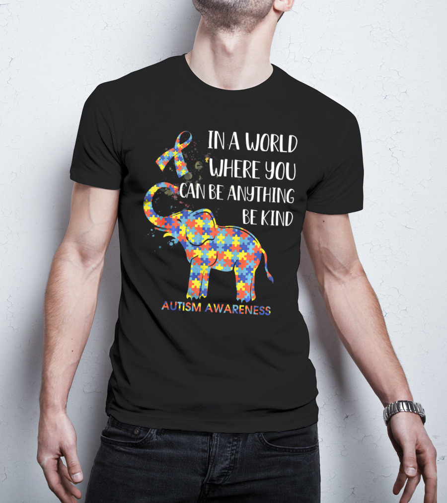 In A World Where You Can Be Anything Be Kind Autism Awareness Puzzle Elephant T-Shirt