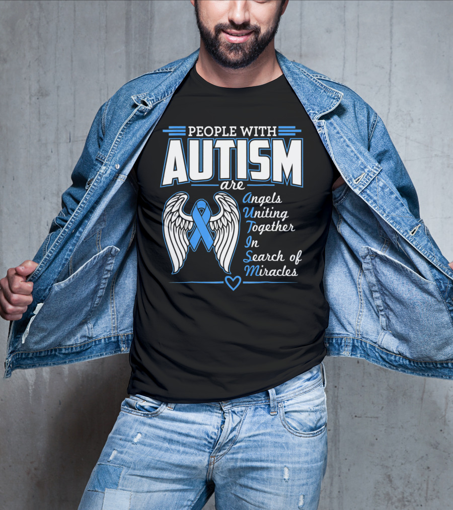People With Autism Are Angels Uniting Together In Search Of Miracles T-Shirt