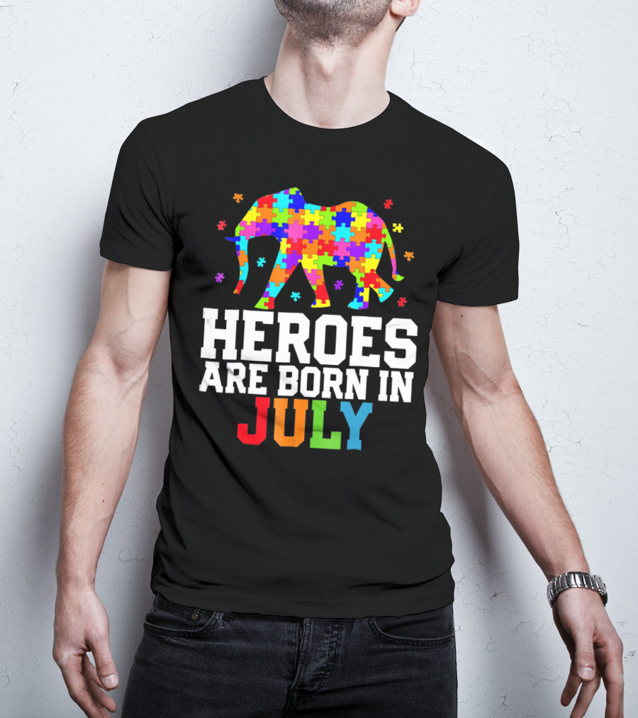 Heroes Are Born In July Elephant Autism Awareness T-Shirt