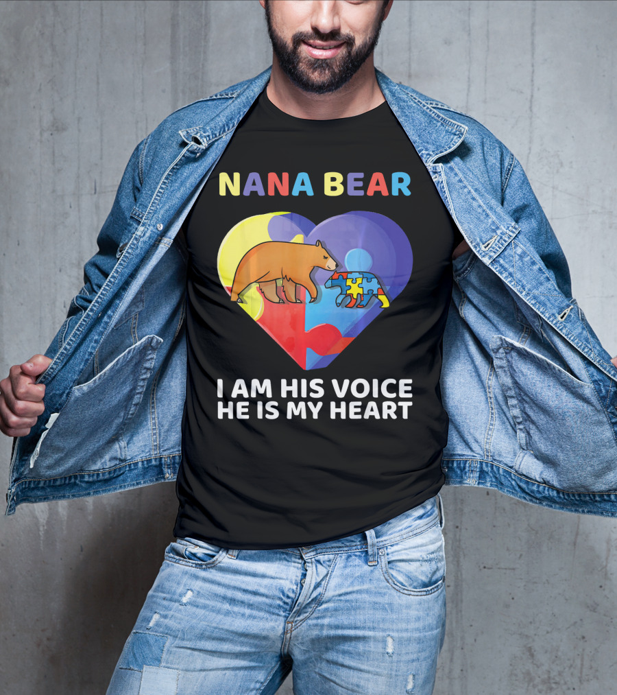 Nana Bear Autism Awareness I Am His Voice He Is My Heart T-Shirt