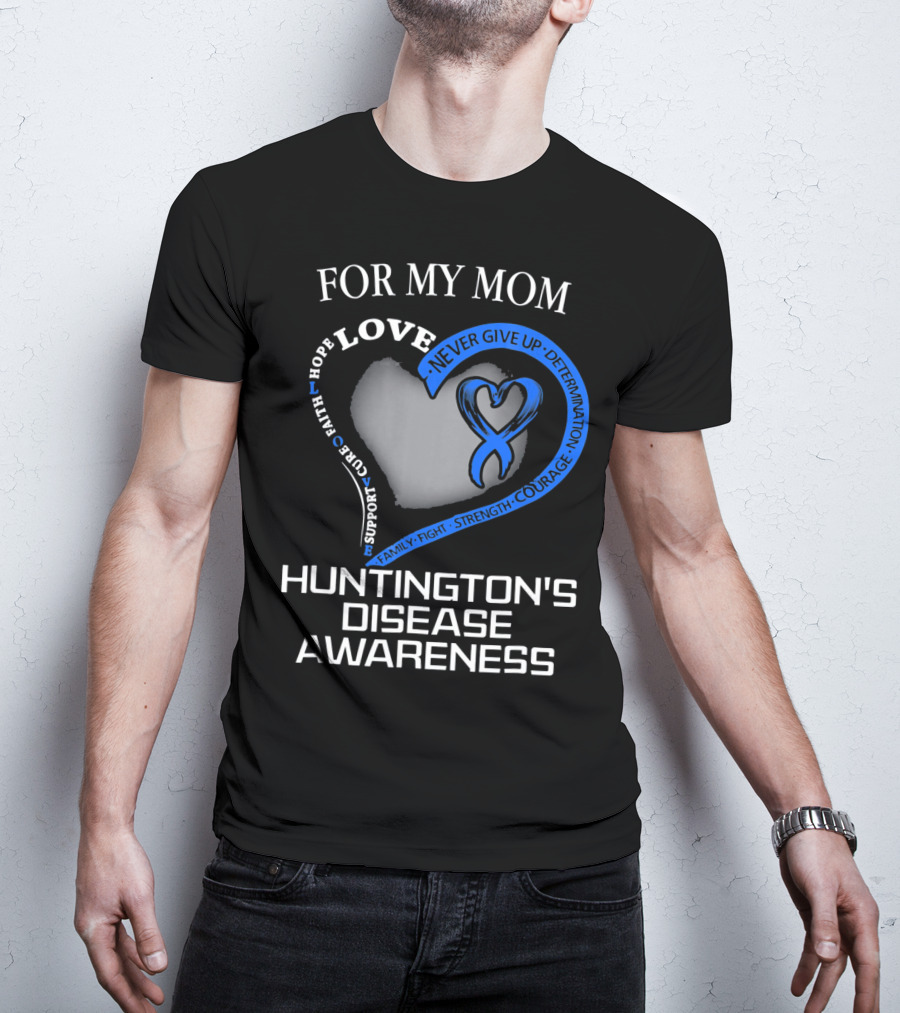 For My Mom Huntington's Disease Awareness Love And Support T-Shirt