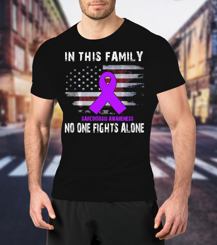 In This Family Sarcoidosis Awareness No One Fights Alone American Flag Purple T-Shirt