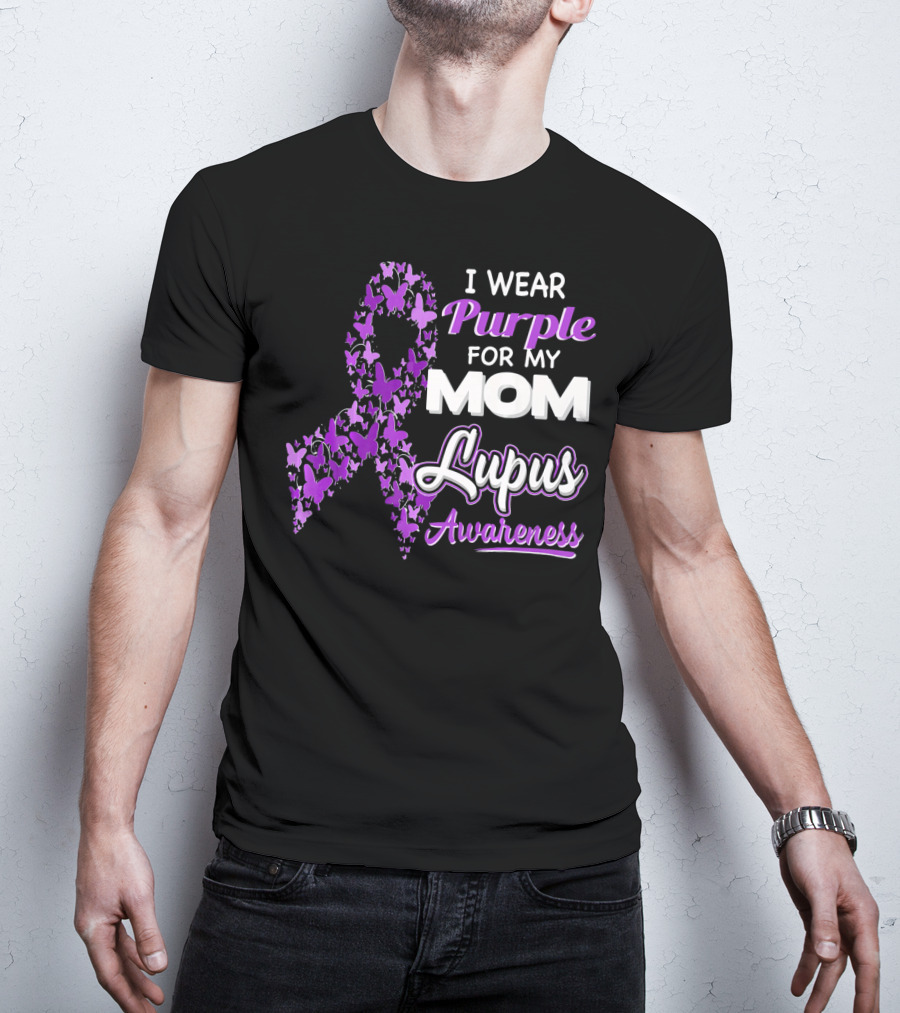 I Wear Purple For My Mom Lupus Awareness Ribbon Butterfly T-Shirt