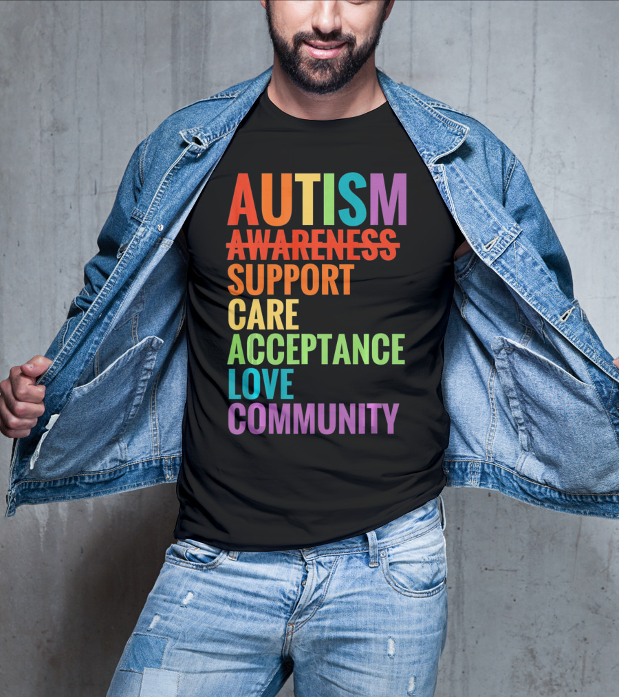Autism Awareness Support Care Acceptance Love Community T-Shirt