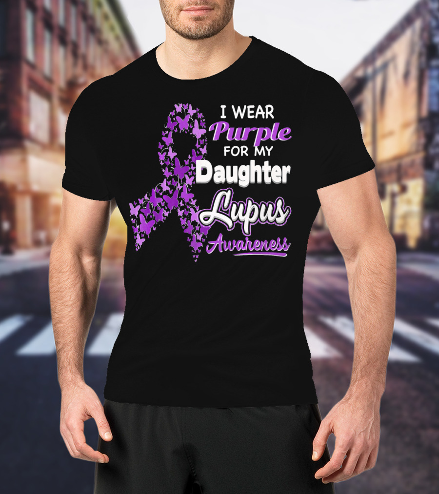 I Wear Purple For My Daughter Lupus Awareness T-Shirt