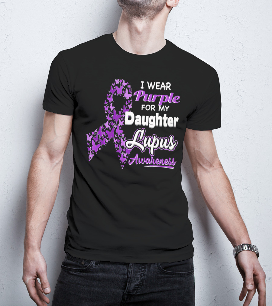 I Wear Purple For My Daughter Lupus Awareness T-Shirt