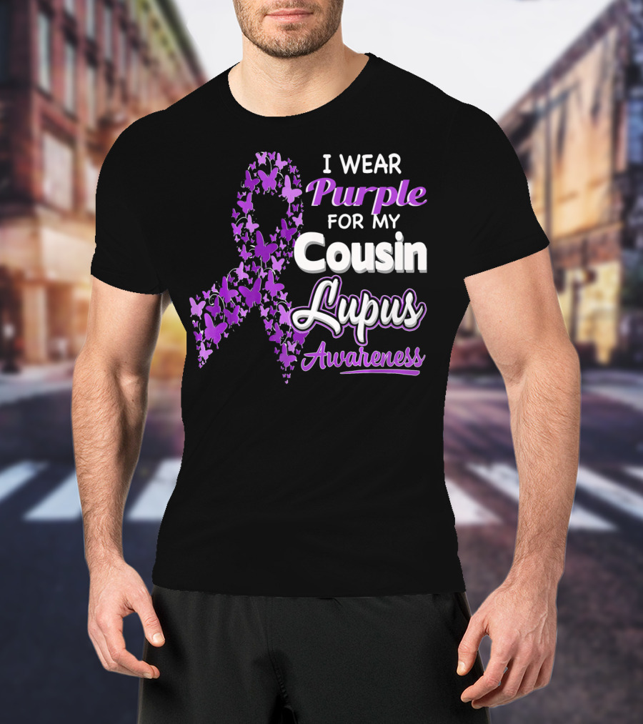 I Wear Purple For My Cousin Lupus Awareness T-Shirt