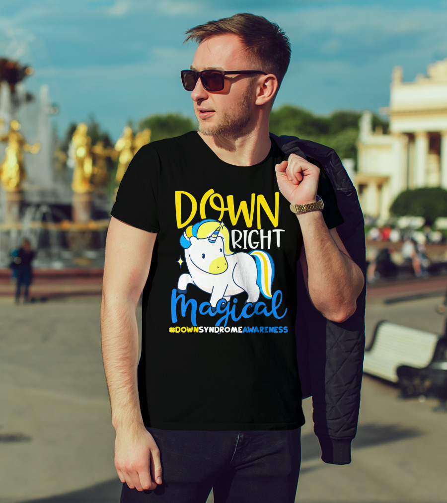Down Right Magical Unicorn #DownSyndromeAwareness T-Shirt