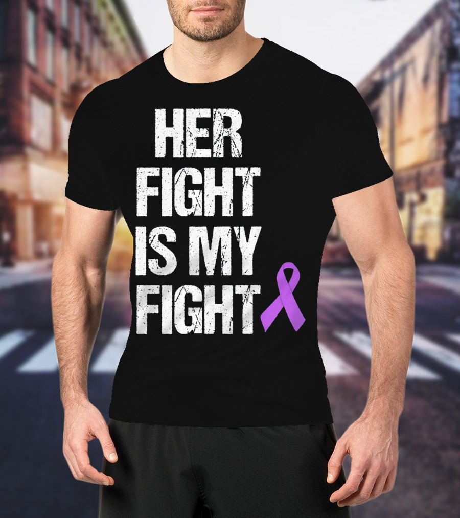 Her Fight Is My Fight Purple Ribbon Epilepsy Awareness T-Shirt