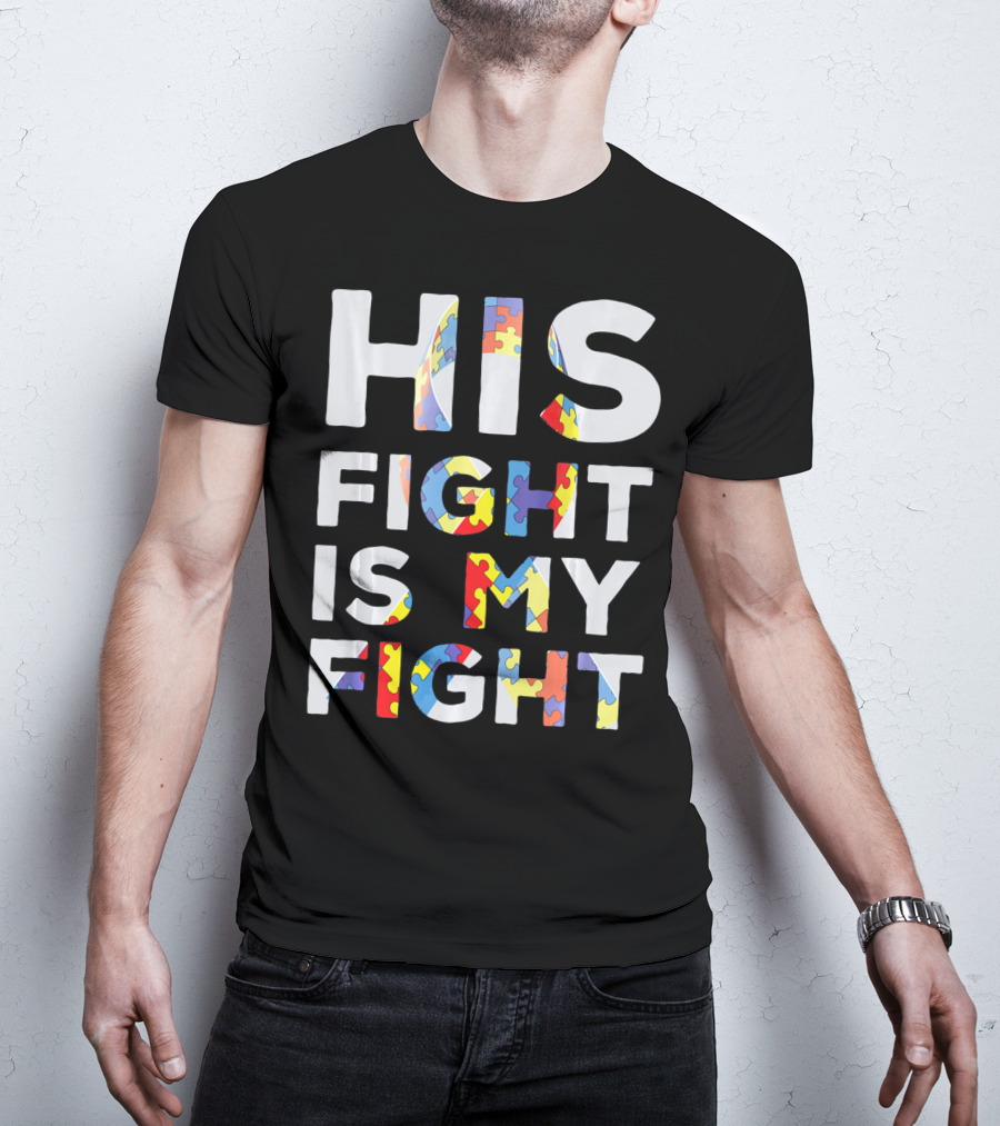 His Fight Is My Fight Autism Awareness Day Puzzle T-Shirt