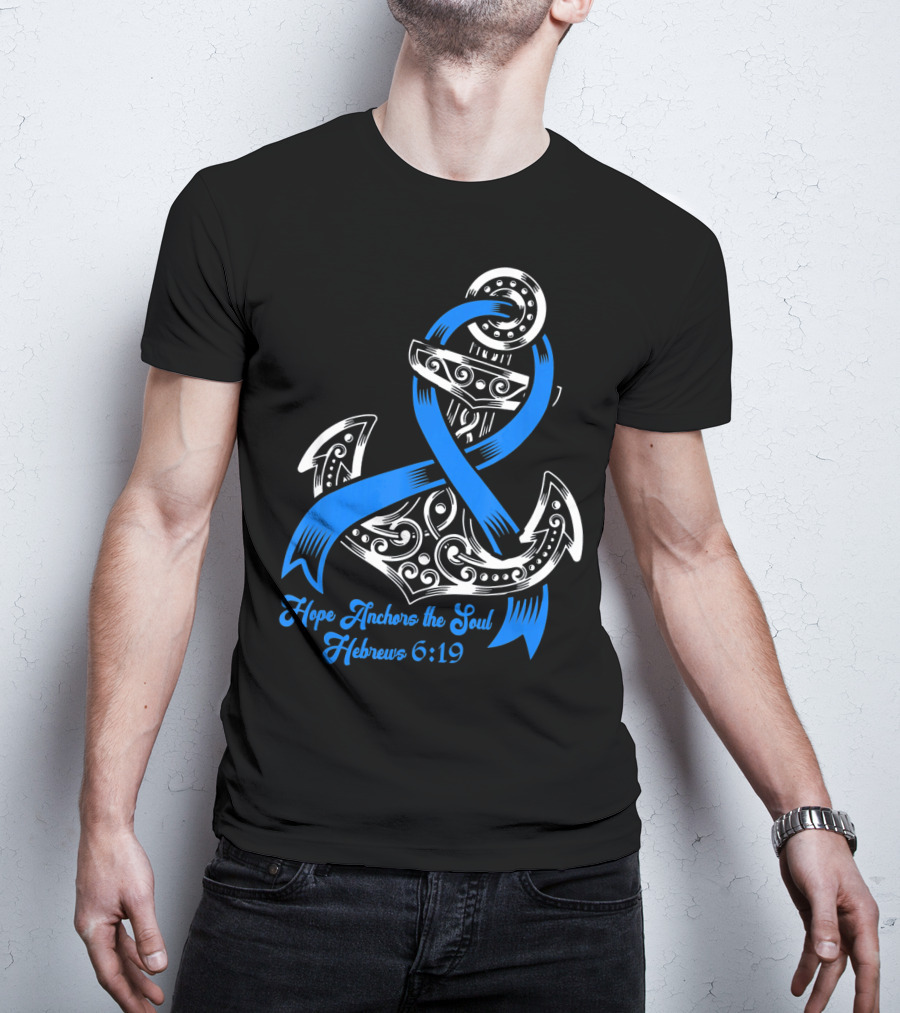 Hope Anchors The Soul Hebrews 6:19 Colon Cancer Awareness T-Shirt