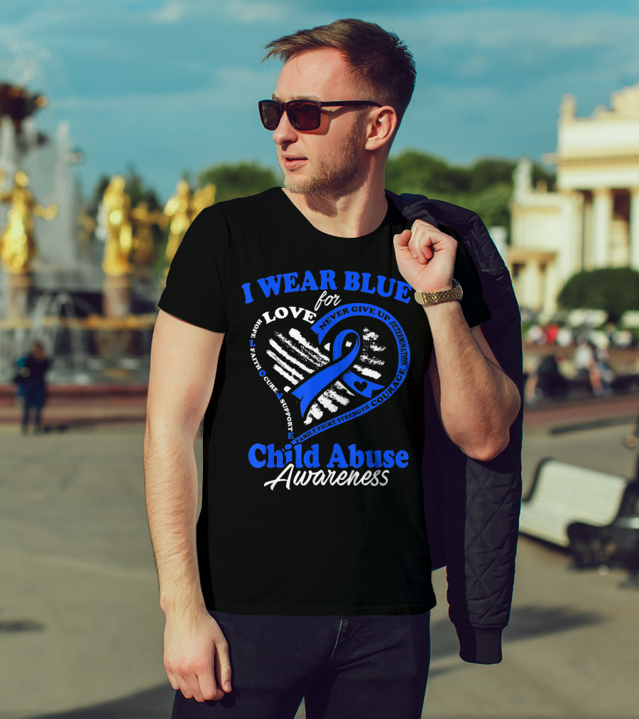 I Wear Blue For Love Child Abuse Awareness Hope Faith Support Strength T-Shirt