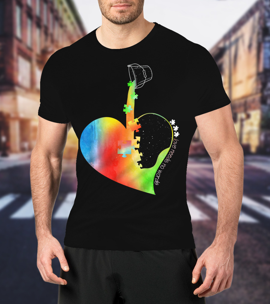 Love Needs No Words Autism Awareness Heart With Puzzle Pieces And Paint Bucket T-Shirt