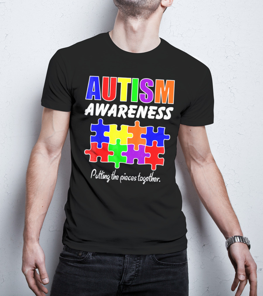 AUTISM AWARENESS Putting The Pieces Together T-Shirt
