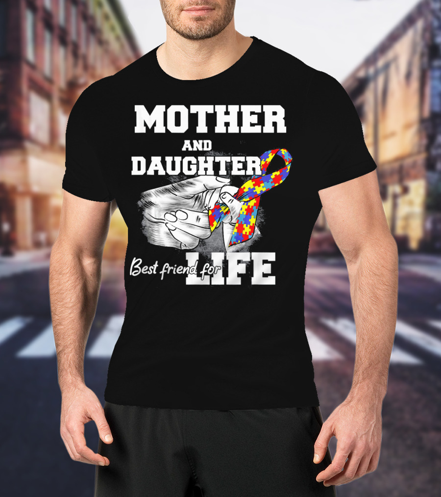 Mother And Daughter Best Friend For Life Autism Puzzle T-Shirt